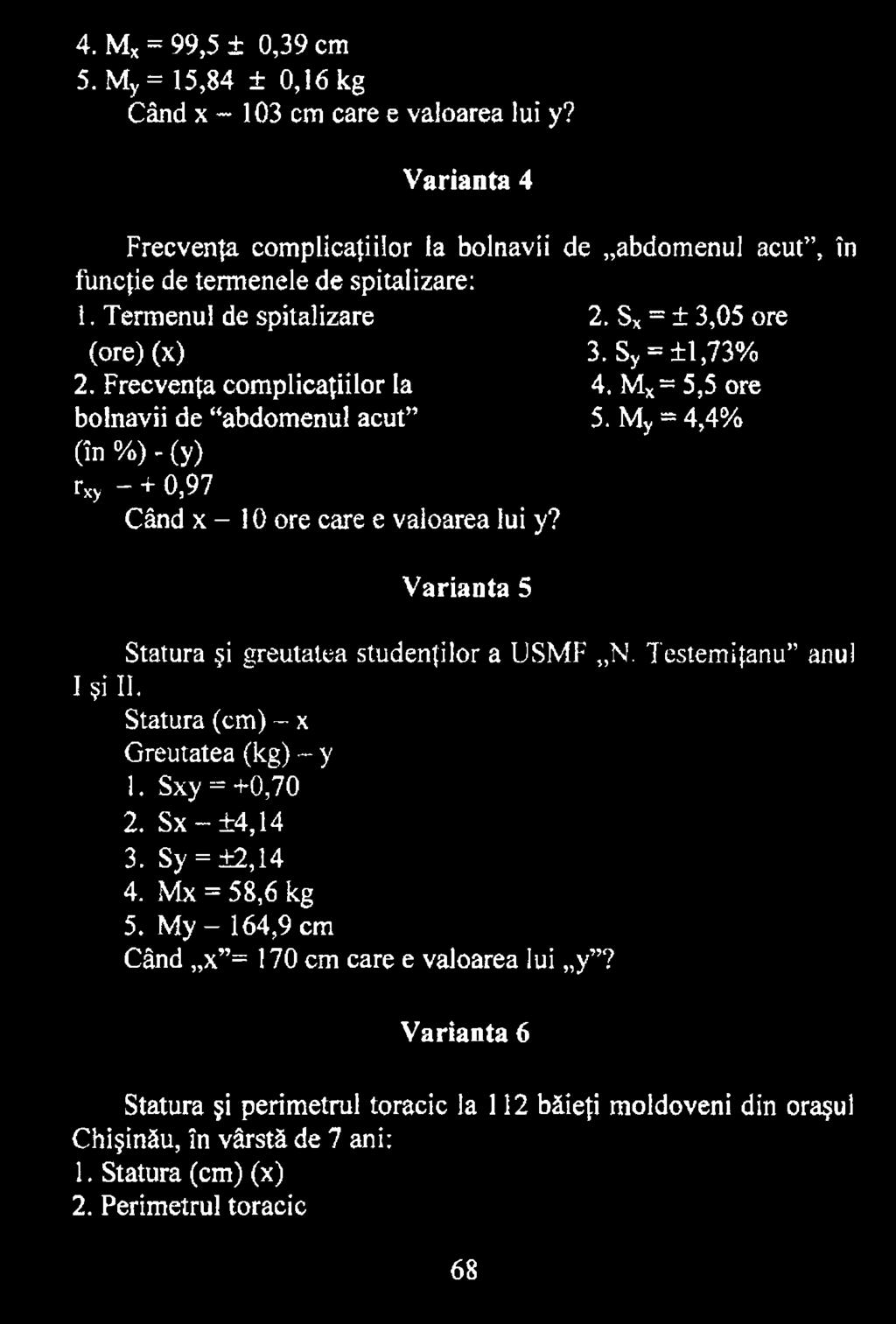 Varianta 5 Statura şi greutatea studenţilor a USMF N. Testerniţanu anul I şi Ii. Statura (cm) - x Greutatea (kg) ~ у 1.
