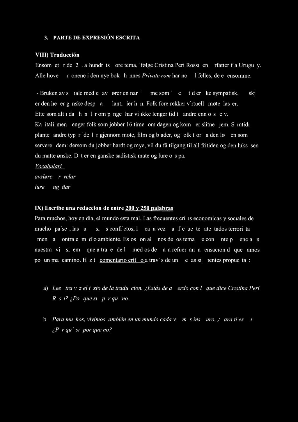 3. PARTE DE EXPRESI6N ESCRITA Traduccién Ensomhet er det 21. århundrets store tema, ifølge Cristina Peri Rossi, en forfatter fra Uruguay.