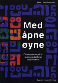 Last ned Med åpne øyne - Hilde Larsen Damsgaard Last ned Forfatter: Hilde Larsen Damsgaard ISBN: 9788202230005 Antall sider: 248 Format: PDF Filstørrelse:38.99 Mb Hva gjør vi når kjeft ikke hjelper?