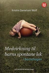 Last ned Medvirkning til barns spontane lek i barnehagen - Kristin Danielsen Wolf Last ned Forfatter: Kristin Danielsen Wolf ISBN: 9788215027647 Format: PDF Filstørrelse:38.