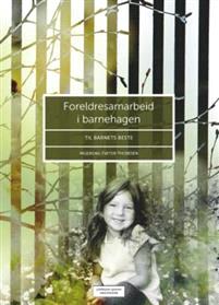 Last ned Foreldresamarbeid i barnehagen - Ingeborg Tveter Thoresen Last ned Forfatter: Ingeborg Tveter Thoresen ISBN: 9788202536619 Antall sider: 216 Format: PDF Filstørrelse:29.