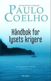 Last ned Håndbok for lysets krigere - Paulo Coelho Last ned Forfatter: Paulo Coelho ISBN: 9788280874504 Antall sider: 147 Format: PDF Filstørrelse:37.