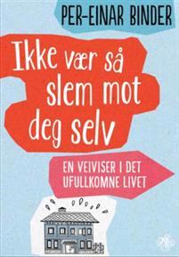 Last ned Ikke vær så slem mot deg selv - Per-Einar Binder Last ned Forfatter: Per-Einar Binder ISBN: 9788272016110 Antall sider: 245 Format: PDF Filstørrelse:12.32 Mb Ingen tør lenger være vanlig.