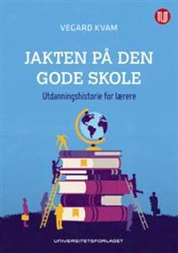 Last ned Jakten på den gode skole - Vegard Kvam Last ned Forfatter: Vegard Kvam ISBN: 9788215025674 Format: PDF Filstørrelse:28.73 Mb «Solid innføring i norsk skolehistorie (...).