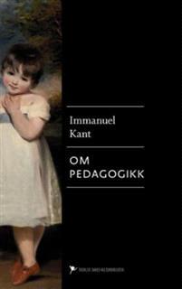 Last ned Om pedagogikk - Immanuel Kant Last ned Forfatter: Immanuel Kant ISBN: 9788203360831 Antall sider: 146 Format: PDF Filstørrelse:31.32 Mb "Mennesket er den eneste skapningen som må oppdras.