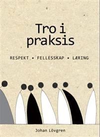 Last ned Tro i praksis - Johan Lövgren Last ned Forfatter: Johan Lövgren ISBN: 9788282492164 Antall sider: 142 Format: PDF Filstørrelse:30.