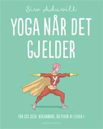 Last ned Yoga når det gjelder - Siw Aduvill Last ned Forfatter: Siw Aduvill ISBN: 9788282201407 Antall sider: 221 Format: PDF Filstørrelse:28.