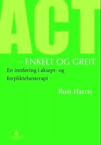 Last ned ACT- enkelt og greit - Russ Harris Last ned Forfatter: Russ Harris ISBN: 9788205428898 Antall sider: 283 Format: PDF Filstørrelse:23.