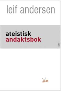 Last ned Ateistisk andaktsbok - Leif Andersen Last ned Forfatter: Leif Andersen ISBN: 9788252047097 Antall sider: 136 Format: PDF Filstørrelse:17.