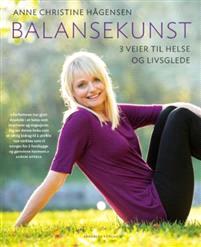 Last ned Balansekunst - Anne Christine Hågensen Last ned Forfatter: Anne Christine Hågensen ISBN: 9788282201377 Antall sider: 302 Format: PDF Filstørrelse:24.