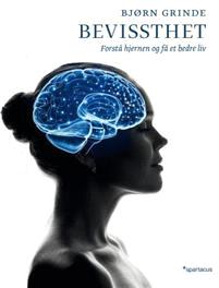 Last ned Bevissthet - Bjørn Grinde Last ned Forfatter: Bjørn Grinde ISBN: 9788243009530 Antall sider: 200 sider Format: PDF Filstørrelse:31.46 Mb Bevisstheten din er alt du har. Den er deg.