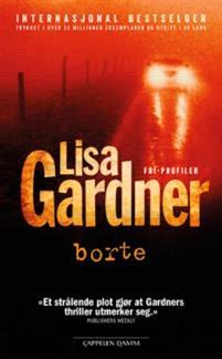 Last ned Borte - Lisa Gardner Last ned Forfatter: Lisa Gardner ISBN: 9788202477240 Antall sider: 447 Format: PDF Filstørrelse:11.77 Mb På en øde kyststrekning i Oregon finner politiet en forlatt bil.