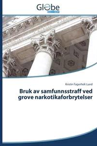 Last ned Bruk AV Samfunnsstraff Ved Grove Narkotikaforbrytelser - Fagerholt Lund Kristin Last ned Forfatter: Fagerholt Lund Kristin ISBN: 9783639699166 Format: PDF Filstørrelse:28.