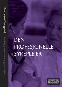 Last ned Den profesjonelle sykepleier - Hilde Larsen Damsgaard Last ned Forfatter: Hilde Larsen Damsgaard ISBN: 9788202327286 Antall sider: 206 Format: PDF Filstørrelse:25.