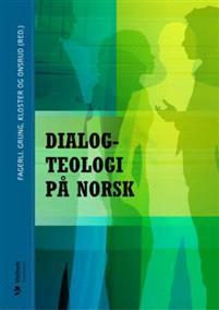 Last ned Dialogteologi på norsk Last ned ISBN: 9788254313169 Antall sider: 312 Format: PDF Filstørrelse:13.88 Mb Hvordan møter kirken det økende tros- og livssynsmangfoldet i Norge?