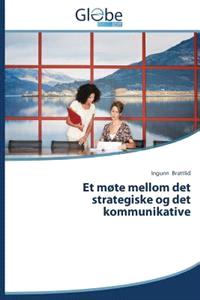 Last ned Et Mote Mellom Det Strategiske Og Det Kommunikative - Brattlid Ingunn Last ned Forfatter: Brattlid Ingunn ISBN: 9783639819465 Format: PDF Filstørrelse:13.39 Mb Beskrivelse mangler.