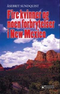 Last ned Fire kvinner og noen forbrytelser i New Mexico - Åsebrit Sundquist Last ned Forfatter: Åsebrit Sundquist ISBN: 9788230012116 Antall sider: 343 Format: PDF Filstørrelse:19.