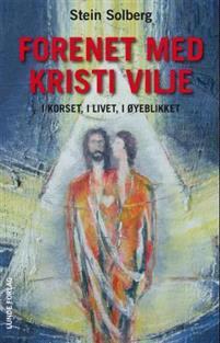 Last ned Forenet med Kristi vilje - Stein Solberg Last ned Forfatter: Stein Solberg ISBN: 9788252002911 Antall sider: 304 Format: PDF Filstørrelse:31.