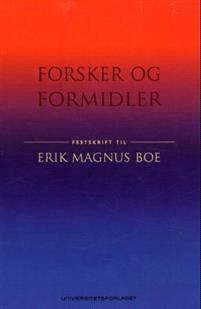 Last ned Forsker og formidler Last ned ISBN: 9788215022017 Format: PDF Filstørrelse:15.38 Mb Festskriftet er en hyllest til forskeren og formidleren Erik Magnus Boe.