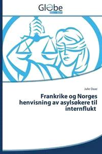 Last ned Frankrike Og Norges Henvisning AV Asylsokere Til Internflukt - Daae Julie Last ned Forfatter: Daae Julie ISBN: 9783639737561 Format: PDF Filstørrelse:21.62 Mb Beskrivelse mangler.