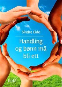 Last ned Handling og bønn må bli ett - Sindre Eide Last ned Forfatter: Sindre Eide ISBN: 9788251407939 Format: PDF Filstørrelse:11.