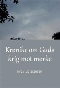 Last ned Krønike om Guds krig mot mørke - Ingvild Eldøen Last ned Forfatter: Ingvild Eldøen ISBN: 9788230015162 Antall sider: 129 Format: PDF Filstørrelse:16.89 Mb Dette er en spesiell historie.