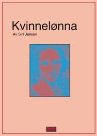 Last ned Kvinnelønna - Siri Jensen Last ned Forfatter: Siri Jensen ISBN: 9788291778457 Antall sider: 33 Format: PDF Filstørrelse:37.