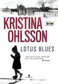 Last ned Lotus blues - Kristina Ohlsson Last ned Forfatter: Kristina Ohlsson ISBN: 9788205479135 Antall sider: 425 Format: PDF Filstørrelse:38.