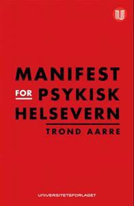 Last ned Manifest for psykisk helsevern - Trond F. Aarre Last ned Forfatter: Trond F. Aarre ISBN: 9788215017440 Antall sider: 231 Format: PDF Filstørrelse:32.