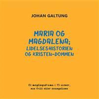 Last ned Maria og Magdalena - Johan Galtung Last ned Forfatter: Johan Galtung ISBN: 9788230014837 Antall sider: 35 Format: PDF Filstørrelse:23.