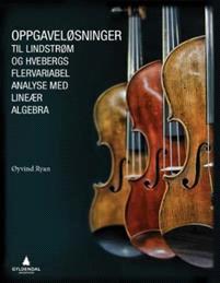 Last ned Oppgaveløsninger til Lindstrøm og Hvebergs Flervariabel analyse med lineær algebra - Øyvind Ryan Last ned Forfatter: Øyvind Ryan ISBN: 9788205481572 Antall sider: 285 Format: PDF