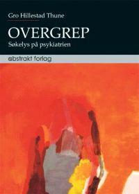 Last ned Overgrep - Gro Hillestad Thune Last ned Forfatter: Gro Hillestad Thune ISBN: 9788279352532 Antall sider: 200 Format: PDF Filstørrelse:37.