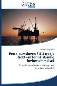 Last ned Petroleumsloven 5-3 Tredje Ledd - En Formalstjenlig Lovbestemmelse?