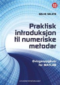 Last ned Praktisk introduksjon til numeriske metodar - Sølve Selstø Last ned Forfatter: Sølve Selstø ISBN: 9788215028453 Antall sider: 284 Format: PDF Filstørrelse:27.