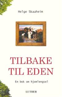 Last ned Tilbake til Eden - Helge Skaaheim Last ned Forfatter: Helge Skaaheim ISBN: 9788253148366 Antall sider: 80 Format: PDF Filstørrelse:35.