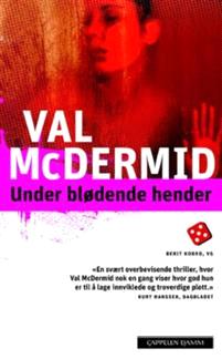 Last ned Under blødende hender - Val McDermid Last ned Forfatter: Val McDermid ISBN: 9788202298432 Antall sider: 429 Format: PDF Filstørrelse:37.45 Mb En hel by er i sorg.
