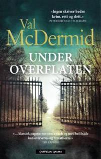Last ned Under overflaten - Val McDermid Last ned Forfatter: Val McDermid ISBN: 9788202544201 Antall sider: 448 Format: PDF Filstørrelse:19.