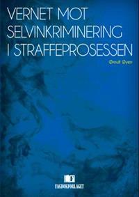 Last ned Vernet mot selvinkriminering i straffeprosessen - Ørnulf Øyen Last ned Forfatter: Ørnulf Øyen ISBN: 9788245010251 Antall sider: 430 Format: PDF Filstørrelse:24.