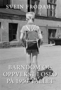 Last ned Barndom og oppvekst i Oslo på 1950-tallet - Svein Frodahl Last ned Forfatter: Svein Frodahl ISBN: 9788230014417 Antall sider: 194 Format: PDF Filstørrelse: 28.
