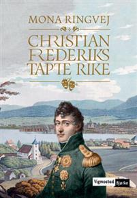 Last ned Christian Frederiks tapte rike - Mona Ringvej Last ned Forfatter: Mona Ringvej ISBN: 9788241910937 Antall sider: 263 Format: PDF Filstørrelse: 19.