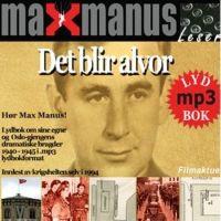 Last ned Det blir alvor - Max Manus Last ned Forfatter: Max Manus ISBN: 9788282140416 Format: PDF Filstørrelse: 11.