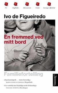 Last ned En fremmed ved mitt bord - Ivo de Figueiredo Last ned Forfatter: Ivo de Figueiredo ISBN: 9788203361111 Antall sider: 372 Format: PDF Filstørrelse: 23.71 Mb «Hvor begynner fars historie?