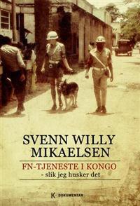 Last ned FN-tjeneste i Kongo - Svenn Willy Mikaelsen Last ned Forfatter: Svenn Willy Mikaelsen ISBN: 9788292844182 Antall sider: 294 Format: PDF Filstørrelse: 19.