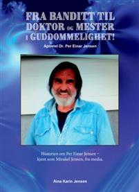 Last ned Fra banditt til doktor og mester i guddommelighet! - Aina Karin Jensen Last ned Forfatter: Aina Karin Jensen ISBN: 9788293274865 Antall sider: 446 Format: PDF Filstørrelse: 10.