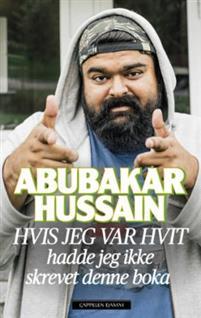 Last ned Hvis jeg var hvit - Abubakar Hussain Last ned Forfatter: Abubakar Hussain ISBN: 9788202488864 Antall sider: 95 Format: PDF Filstørrelse: 15.