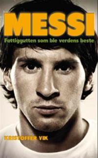 Last ned Messi - Kristoffer Vik Last ned Forfatter: Kristoffer Vik ISBN: 9788283040302 Antall sider: 181 Format: PDF Filstørrelse: 29.12 Mb Lioner Messi, verdens aller største fotballspiller.
