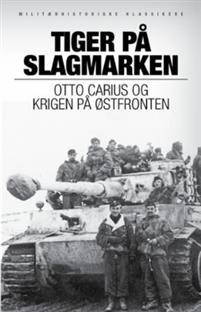 Last ned Tiger på slagmarken - Otto Carius Last ned Forfatter: Otto Carius ISBN: 9788292938478 Antall sider: 256 Format: PDF Filstørrelse: 29.