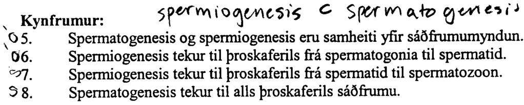 29.11.2000 -inngangur la:knan.+tannl. I. RF.TT -RANGT SPURNINGAR. Rett-rangt spurningar. Merki6 rett e6a rangt vi6 hvern lit) i eftirfarandi spurningum: Folliculus primordialis inniheldur: 1.