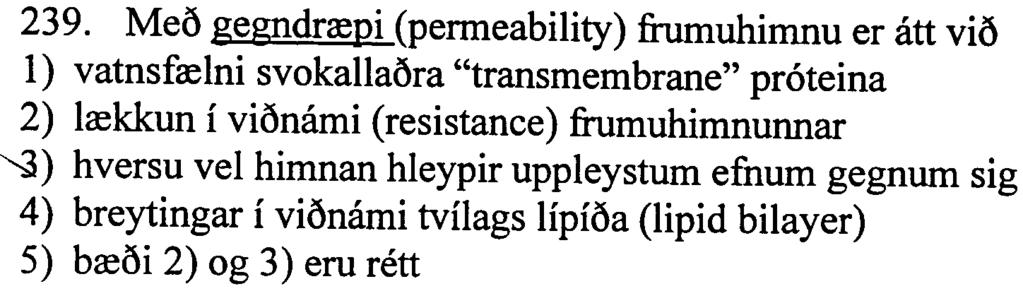 er hafin 5) er vegna pegs ao leioni (conductance) fyrir K+ er enn mikil. 239.