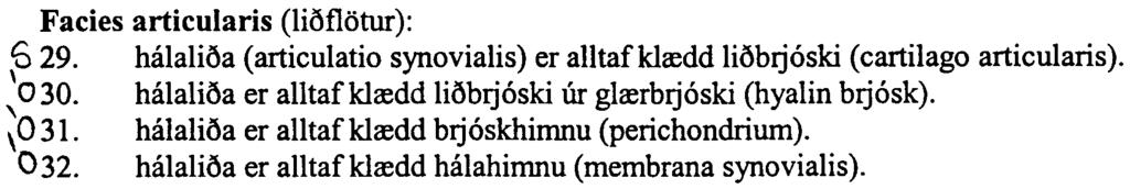 hcilalioa (articulatio synovialis) er alltafklredd liobrj6ski (cartilago articularis). '030. hcilalioa er alltaf klredd liobrj6ski ill glrerbrj6ski (hyalin brj6sk). ~O 31.